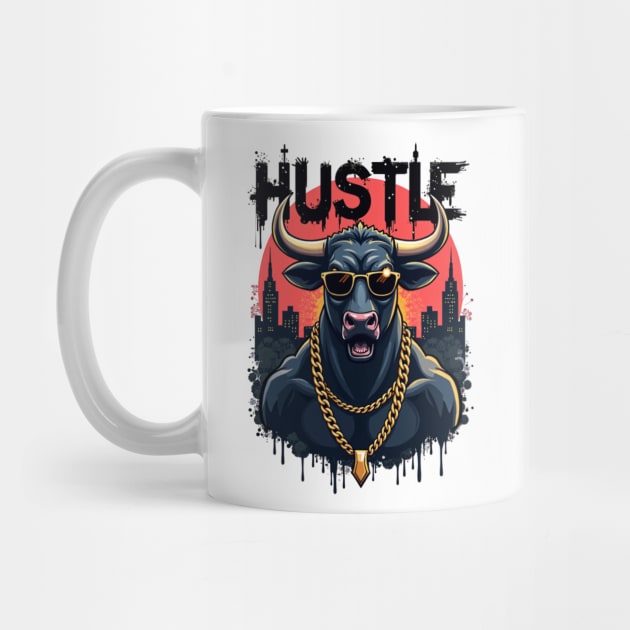 Hustle hard - Hustle: Fierce Bull Street Style by Steve